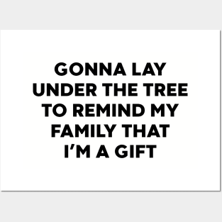 Gonna Lay Under The Tree to Remind My Family That I'm a Gift Posters and Art